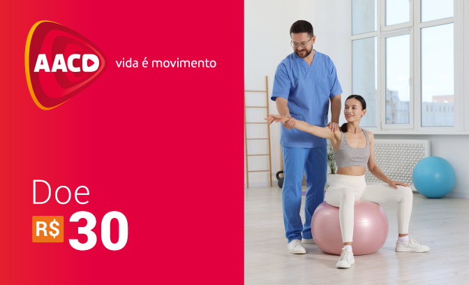Doação de R$30 para os projetos sociais da AACD