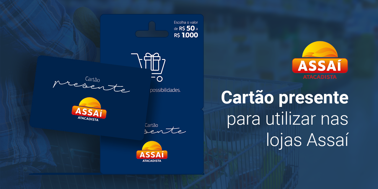 Cartão Presente Assaí de R$300