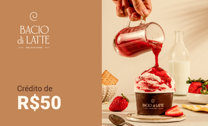Crédito de R$ 50 para usar na Bacio di Latte