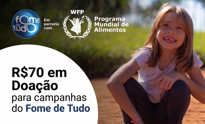 R$70 em Doação para campanhas do Fome de Tudo