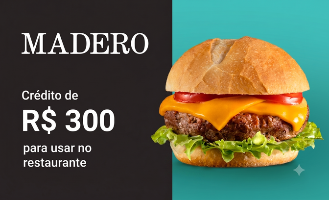 Crédito de R$300 para usar no restaurante - Madero Card