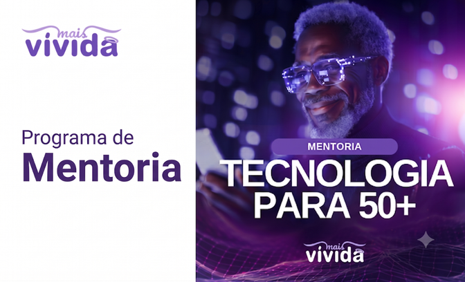 30 dias de Mentoria em Tecnologia 50+ Mais Vívida