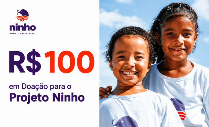 R$100 em Doação para o Projeto Ninho