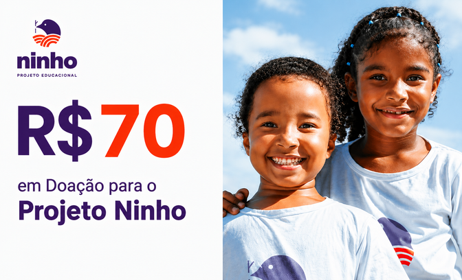 R$70 em Doação para o Projeto Ninho