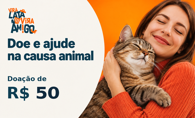 R$50 em Doação para a ONG Vira Lata Vira Amigo
