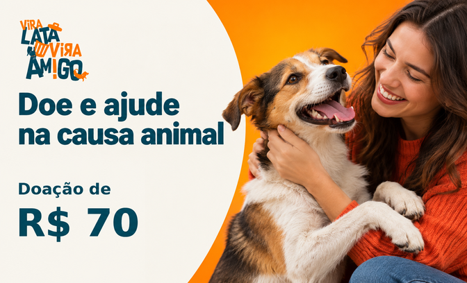 R$70 em Doação para a ONG Vira Lata Vira Amigo